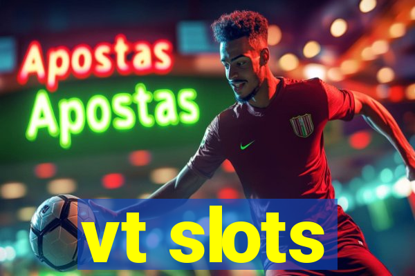 vt slots